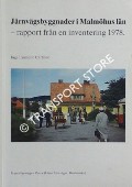 Järnvägsbyggnader i Malmöhus län - rapport frän en inventering 1978 by CARLMAN, Inga Emmelin